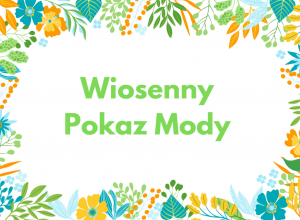 Wiosenny Pokaz Mody
